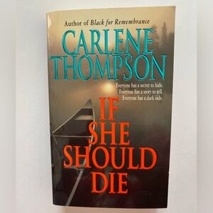 IF SHE SHOULD DIE by Carlee Thompson    422 pages a suspenseful mystery novel